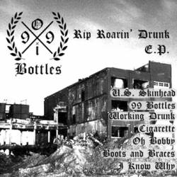 99 Bottles : Piss Roarin' Drunk